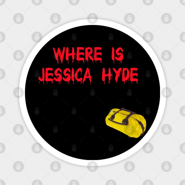 Where is Jessica Hyde? Magnet by tdK